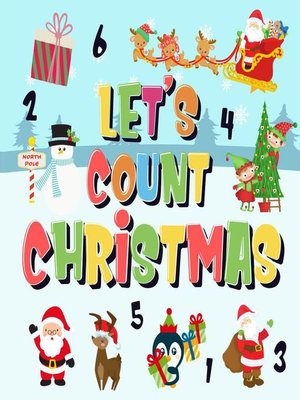cover image of Let's Count Christmas! | Can You Find & Count Santa, Rudolph the Red-Nosed Reindeer and the Snowman? | Fun Winter Xmas Counting Book for Children, 2-4 Year Olds | Picture Puzzle Book